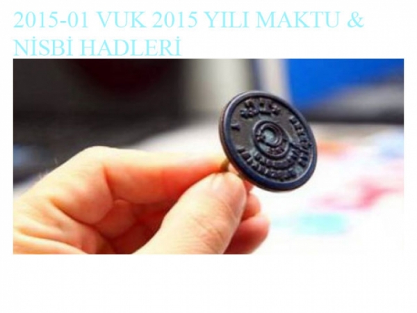 2019-01 VUK 2019 YILI MAKTU ve NİSBİ HADLERİ